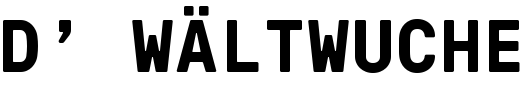 D\' Wältwuche