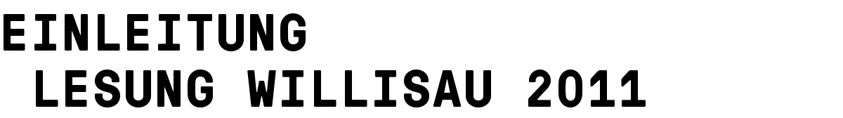 Einleitung Lesung Willisau 2011