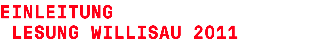 Einleitung Lesung Willisau 2011